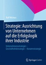 Strategie: Ausrichtung von Unternehmen auf die Erfolgslogik ihrer Industrie