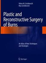 Plastic and Reconstructive Surgery of Burns