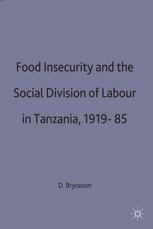 Food Insecurity and the Social Division of Labour in Tanzania,1919-85