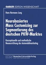 Neurobasiertes Mass Customizing zur Segmentierung des deutschen PKW-Marktes