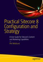 Practical Sitecore 8 Configuration and Strategy