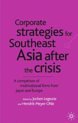 Corporate Strategies for South East Asia After the Crisis