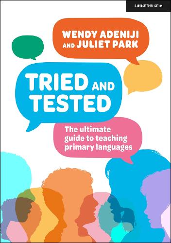 Tried and tested: The ultimate guide to teaching primary languages