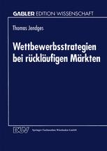 Wettbewerbsstrategien bei rückläufigen Märkten