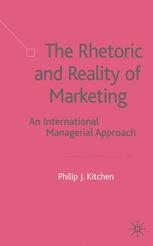 The Rhetoric and Reality of Marketing