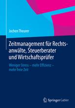 Zeitmanagement für Rechtsanwälte, Steuerberater und Wirtschaftsprüfer