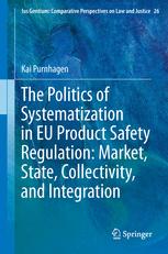 The Politics of Systematization in EU Product Safety Regulation: Market, State, Collectivity, and In