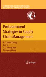 Postponement Strategies in Supply Chain Management