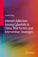 Internet Addiction Among Cyberkids in China: Risk Factors and Intervention Strategies