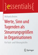 Werte, Sinn und Tugenden als Steuerungsgrößen in Organisationen