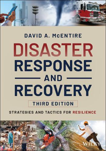 Disaster Response and Recovery - Strategies and Tatics for Resilience, Third Edition