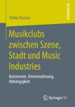 Musikclubs zwischen Szene, Stadt und Music Industries