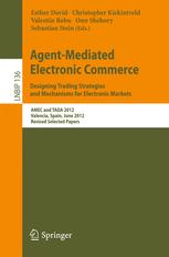 Agent-Mediated Electronic Commerce. Designing Trading Strategies and Mechanisms for Electronic Marke