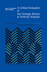 A Critical Evaluation of the Chicago School of Antitrust Analysis