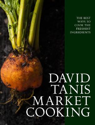 David Tanis Market Cooking