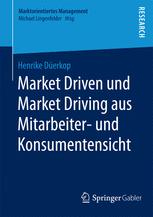 Market Driven und Market Driving aus Mitarbeiter- und Konsumentensicht