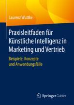 Praxisleitfaden für Künstliche Intelligenz in Marketing und Vertrieb