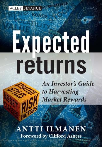 Expected Returns - An Investor's Guide to Harvesting Market Rewards