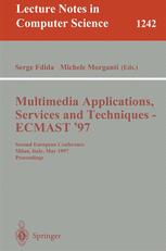 Multimedia Applications, Services and Techniques - ECMAST'97