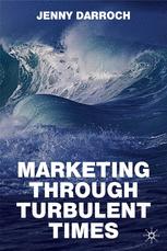 Marketing Through Turbulent Times