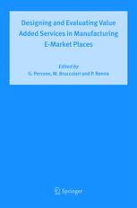 Designing and Evaluating Value Added Services in Manufacturing E-Market Places