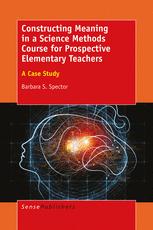 Constructing Meaning in a Science Methods Course for Prospective Elementary Teachers