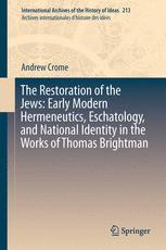 The Restoration of the Jews: Early Modern Hermeneutics, Eschatology, and National Identity in the Wo